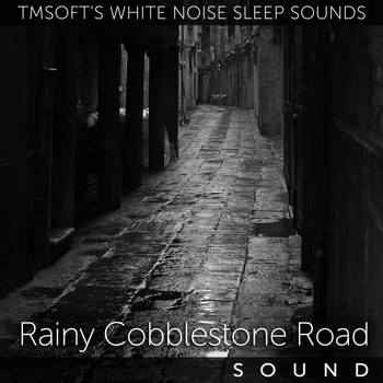 Tmsoft's White Noise Sleep Sounds - Rainy Small Town Cobblestone Road Traffic