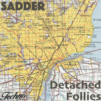 Sadder - Detached Follies