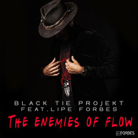 Black Tie Projekt - The Enemies of Flow (feat. Lipe Forbes)