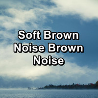 Granular - Soft Brown Noise Brown Noise