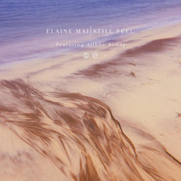 ELAINE MAI - Still Feel (feat. Ailbhe Reddy)