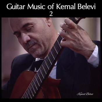 Kemal Belevi - Guitar Music of Kemal Belevi 2