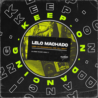 Lelo Machado - Keep On Dancing
