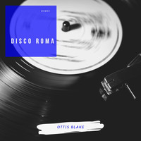 Ottis Blake - Disco Roma
