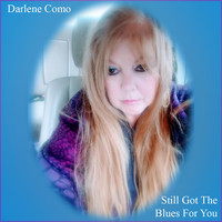 Darlene Como - Still Got the Blues for You