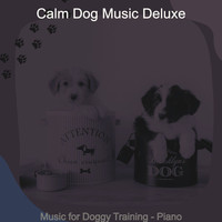Calm Dog Music Deluxe - Music for Doggy Training - Piano