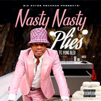 Plies - Nasty Nasty  (feat. Yung Bleu) (Explicit)
