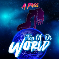 A Pass - Top of Di World