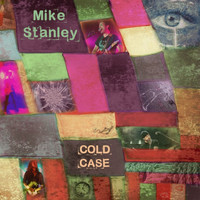 Mike Stanley - Cold Case