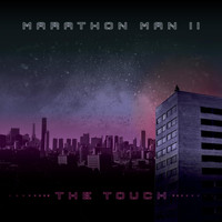 Marathon Man - Marathon Man II: The Touch