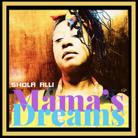 Shola Alli - Mama's Dreams