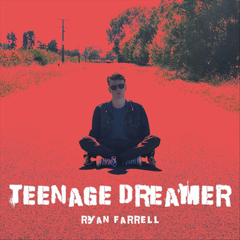 Ryan Farrell - Teenage Dreamer