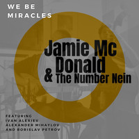 Jamie McDonald & The Number Nein - We Be Miracles (Live)