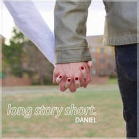 Daniel - Long Story Short (Explicit)