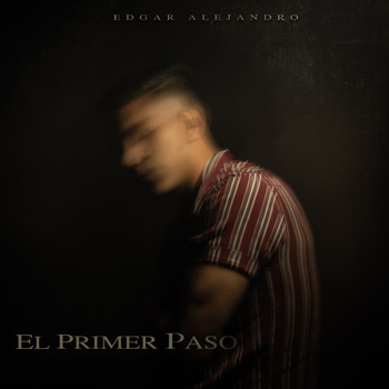 Edgar Alejandro - El Primer Paso