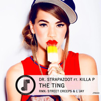 Dr. Strapazoot - The Ting (feat. Killa P)