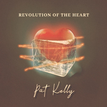 Pat Kelly - Revolution of the Heart