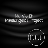 Mikelangelos Project - Ma Vie EP