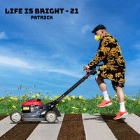 Patrick - Life Is Bright - 21