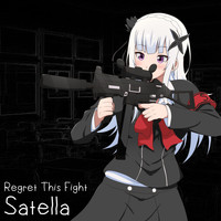 Satella - Regret This Fight