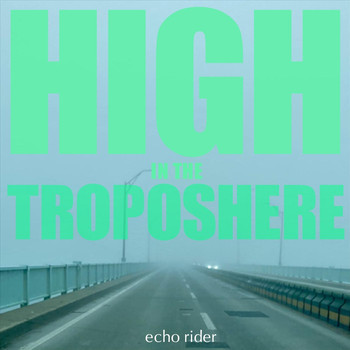 Echo Rider - High in the Troposphere