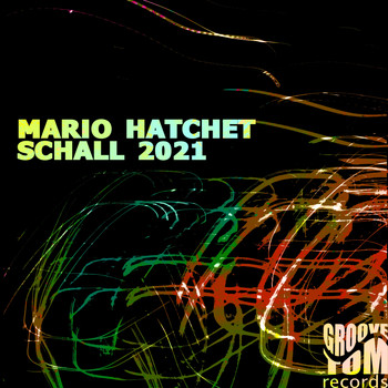 Mario Hatchet - Schall 2021