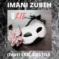 Imani Zubeh - U Lie! (feat. Eric Castile)