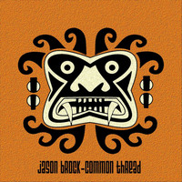 Jason Brock - Common Thread