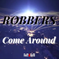Robbers - Come Around