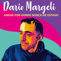Dario Margeli - Andar por Donde Nunca He Estado