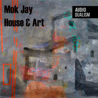 Mok Jay - House & Art
