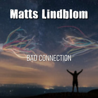 Matts Lindblom - Bad Connection