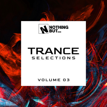 Various Artists - Nothing But... Trance Selections, Vol. 03