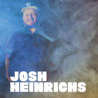 Josh Heinrichs - Josh Heinrichs (Explicit)