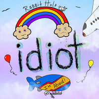 Rabbit Hole - Idiot (Explicit)
