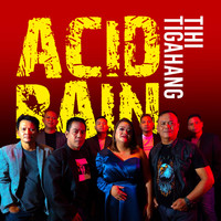 Acid Rain - Tihi Tigahang