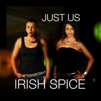 Irish Spice - Just Us (Explicit)