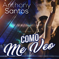 Anthony Santos - Como Me Veo