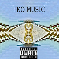 TKO - Tko Music (Explicit)