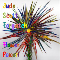 Jude Scott Forgatch - Flower Power