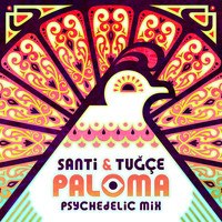 Santi & Tuğçe - Paloma (Psychedelic Mix) (Psychedelic Mix)