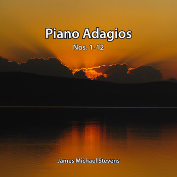 James Michael Stevens - Piano Adagios, Nos. 1-12