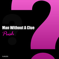 Man Without A Clue - Push