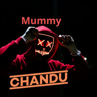 Chandu - Mummy