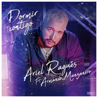 Ariel Ragues - Dormir Contigo (feat. Armando Manzanero)