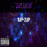 2up - Dreamin (Explicit)