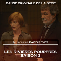 David Reyes - Les Rivières Pourpres - Saison 3 (bande originale de la série)