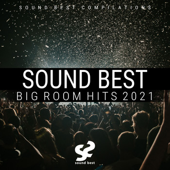 Various Artists - Sound Best Big Room Hits 2021