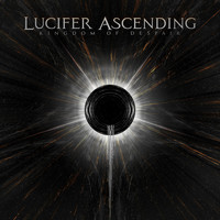 Lucifer Ascending - Kingdom of Despair