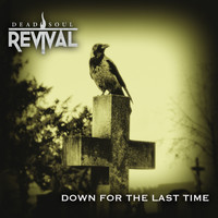 Dead Soul Revival - Down for the Last Time (Explicit)
